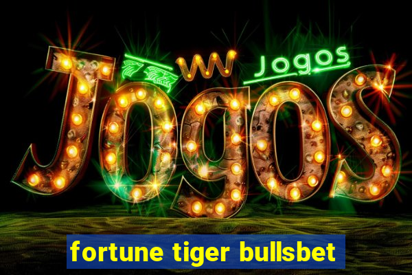 fortune tiger bullsbet